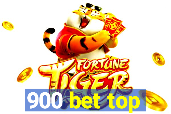 900 bet top